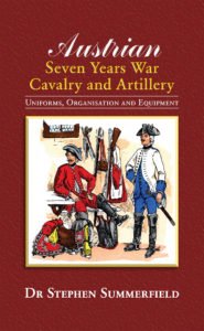 Austrian Seven Years War Cavalry and Artillery by Dr Stephen Summerfield front cover