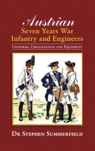 Austrian Seven Years War Infantry and Engineeers by Dr Stephen Summerfield front cover