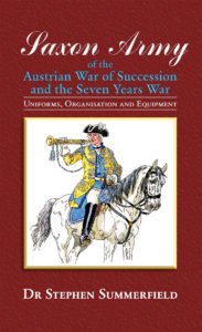 Saxon Army of the Austrian War of Succession by Dr Stephen Summerfield front cover