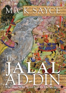 The Life of Jalal ad-Din by Mick Sayce