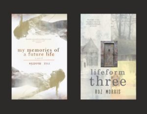 My Memories of a Future Life and Lifeform Three by Roz Morris