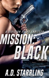 Mission Black, A Division Eight Thriller by A D Starrling