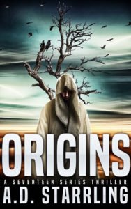 Origins, A Seventeen Series Thriller by A D Starrling
