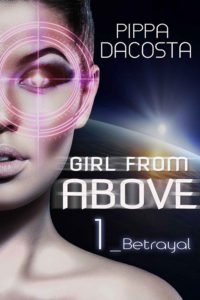 Girl From Above 1 Betrayal by Pippa DaCosta