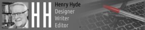 Henry Hyde: Designer, Writer, Editor