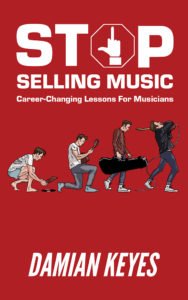 Stop Selling Music by Damian Keyes