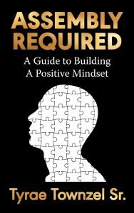 Assembly Required by Tyrae Townzel Sr.