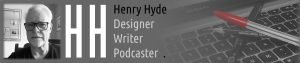 Henry Hyde Designer Writer Podcaster